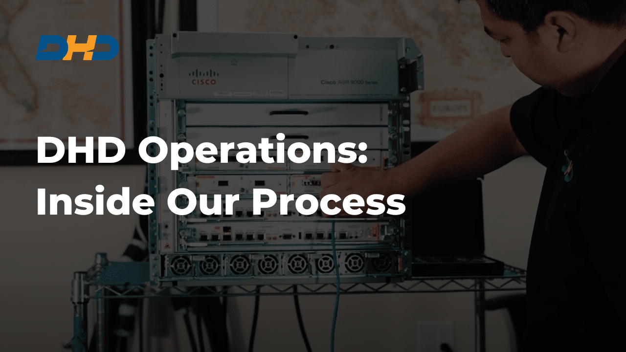 DHD Operations Inside Our Process